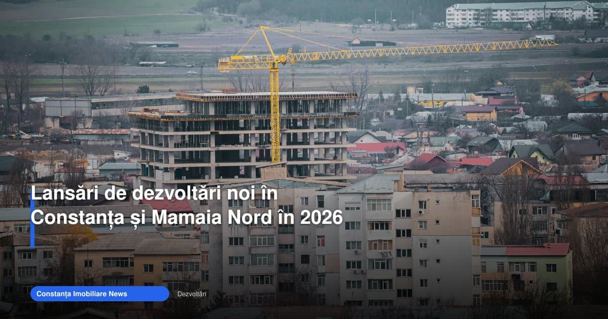 Dezvoltări noi Constanța: ce urmează în 2026 la malul mării