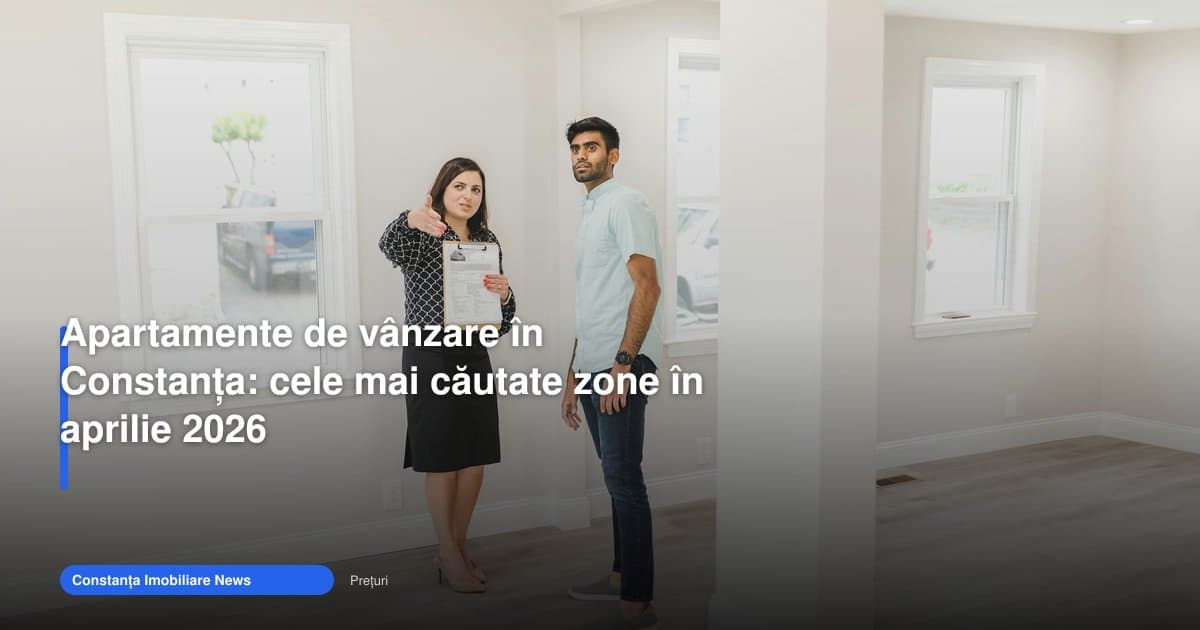 Apartamente de vanzare Constanța: zonele cele mai căutate